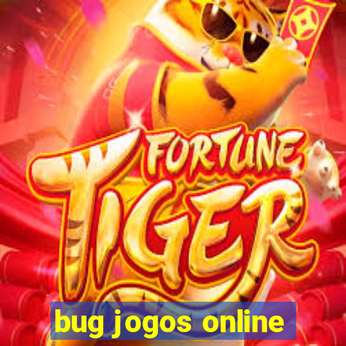 bug jogos online